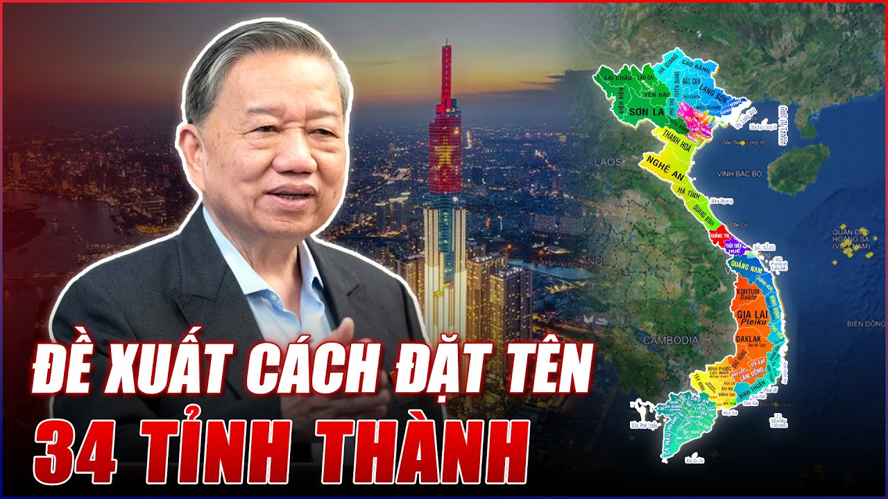 Dự kiến tên gọi 34 đơn vị hành chính cấp tỉnh từ 01/9/2025